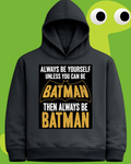 Always Be Batman | Pullover 360 GSM Heavyweight Fleece Cotton