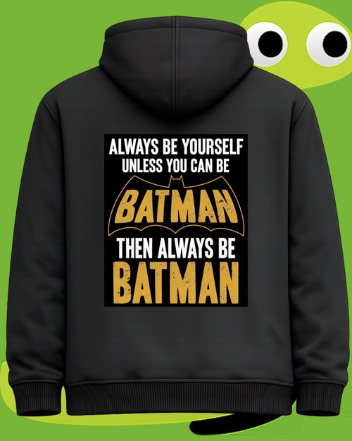 Always Be Batman | Pullover 360 GSM Heavyweight Fleece Cotton