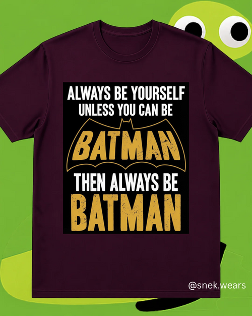 Always be Batman Printed Tshirt