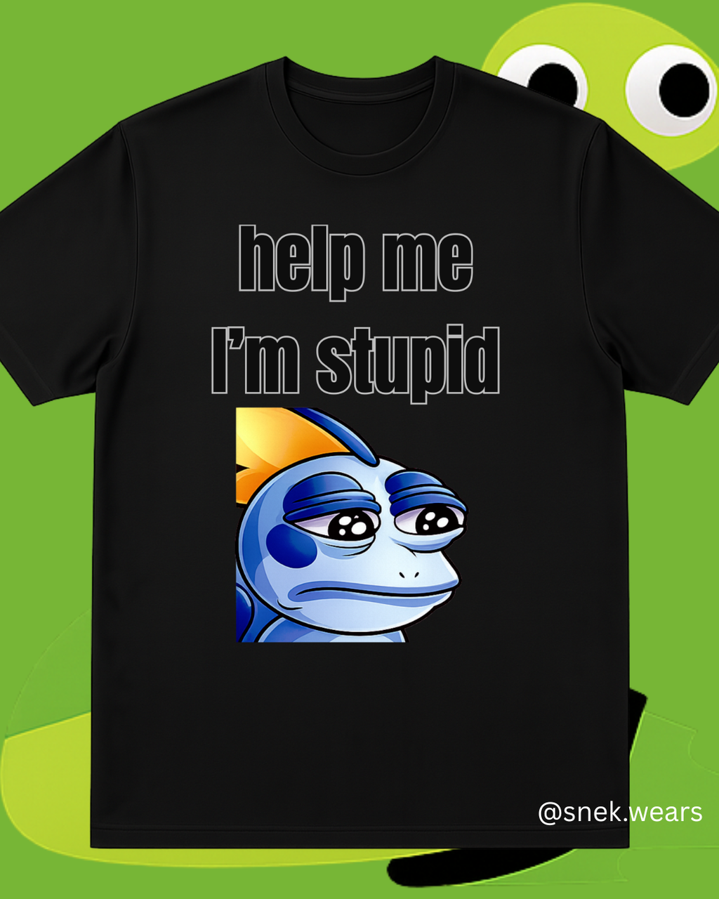 Help Me I'm Stupid Printed Tshirt