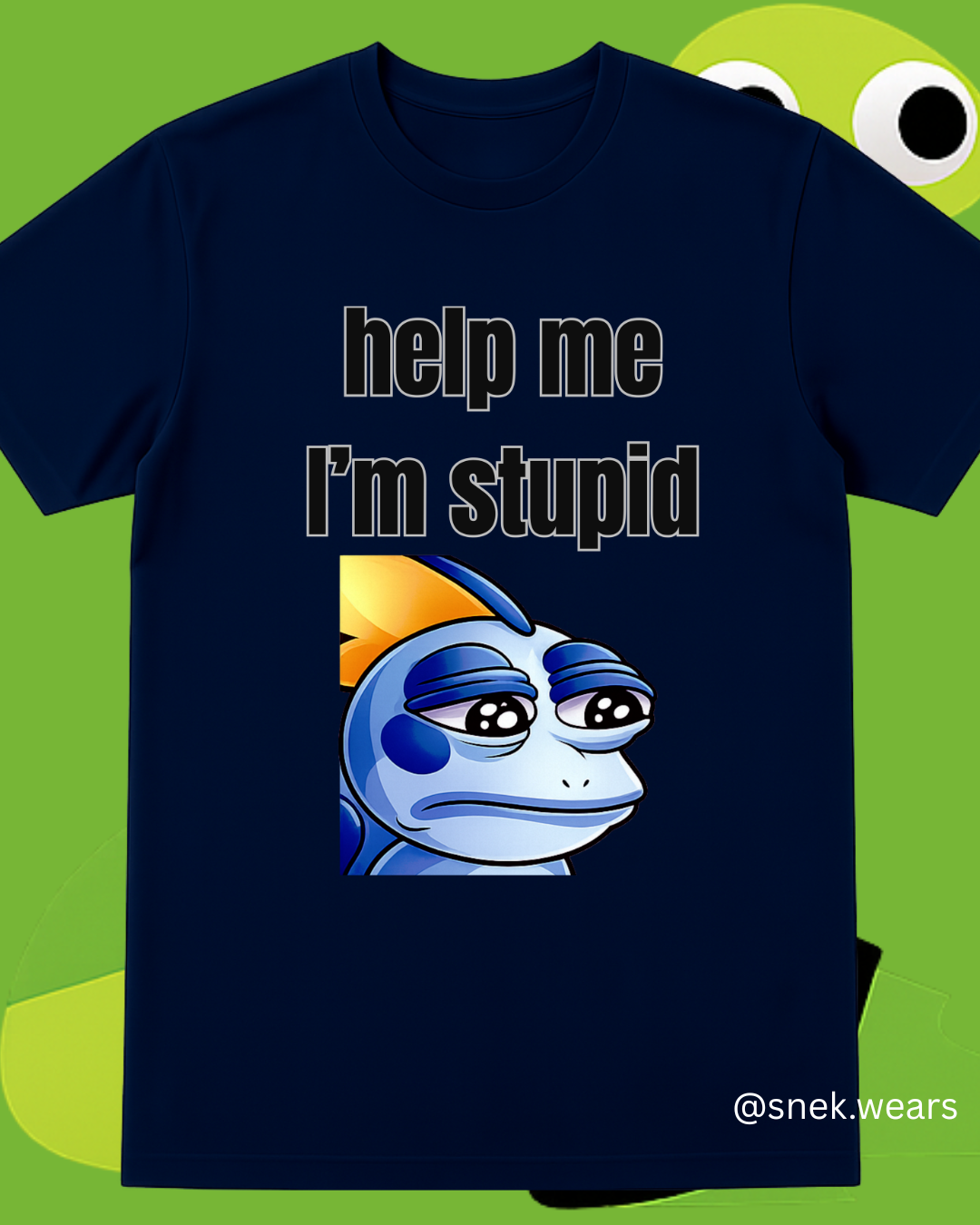 Help Me I'm Stupid Printed Tshirt