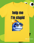 Help Me I'm Stupid Printed Tshirt