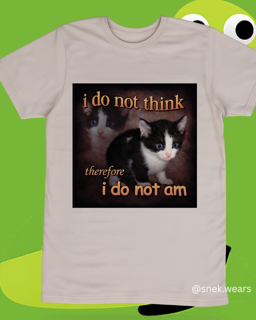 I Do Not Think Printed Tshirt