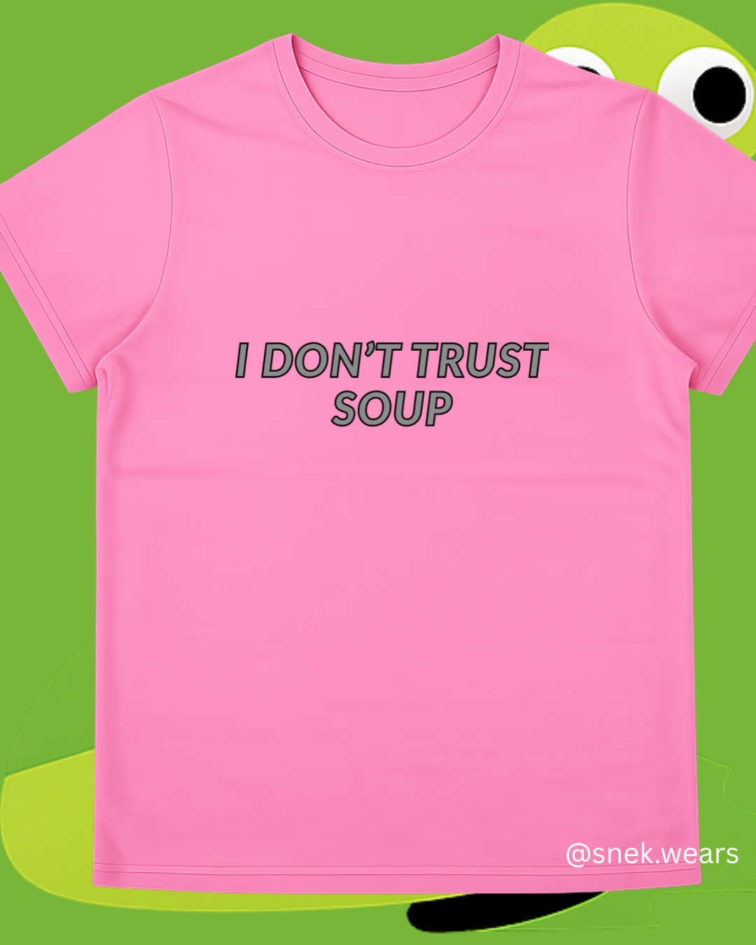 I Don't Trust Soup Printed Tshirt